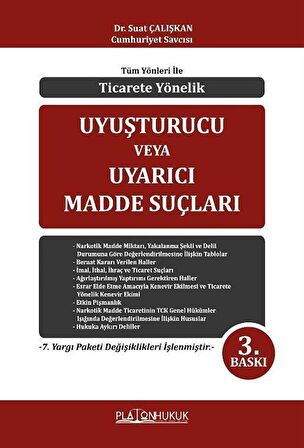 Tüm Yönleri İle Ticarete Yönelik Uyuşturucu Veya Uyarıcı Madde Suçları / Suat Çalışkan