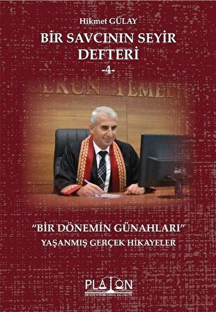 Bir Savcının Seyir Defteri 4 / Bir Dönemin Günahları / Hikmet Gülay
