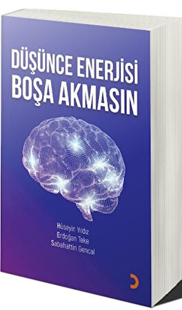 Düşünce Enerjisi Boşa Akmasın