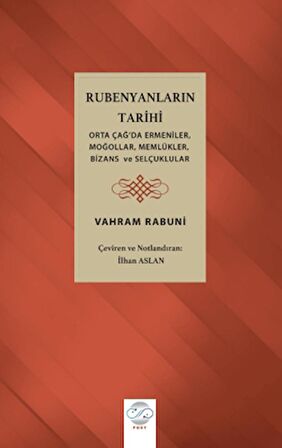 Rabunyanların Tarihi (Orta Çağ’da Ermeniler, Moğollar, Memlükler, Bizans ve Selçuklular)