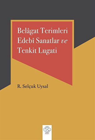 Belagat Terimleri Edebi Sanatlar ve Tenkit Lugati / R. Selçuk Uysal