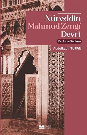 Nureddin Mahmud Zengi Devri Devlet Ve Toplum