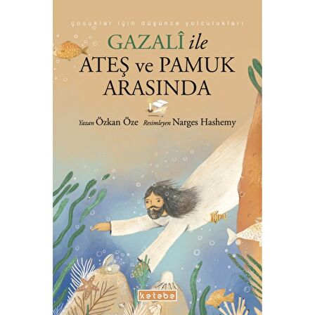 Gazali ile Ateş ve Pamuk Arasında