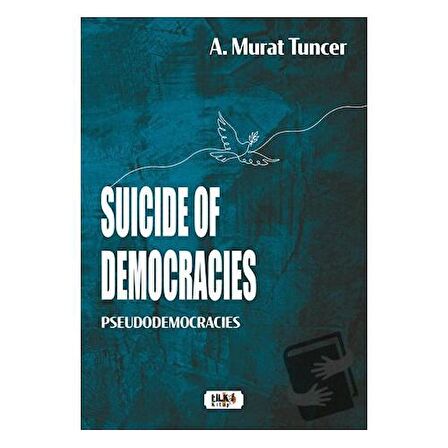 Suicide of Democracies – Pseudodemocracies