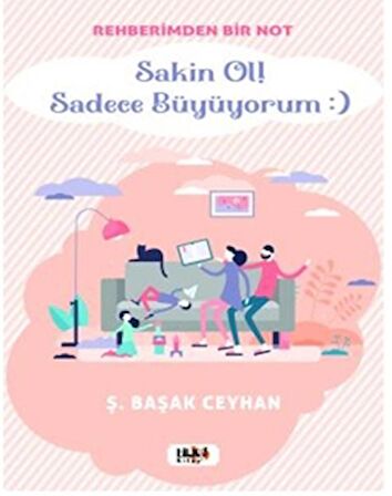 Rehberimden Bir Not Sakin ol Sadece Büyüyorum :)