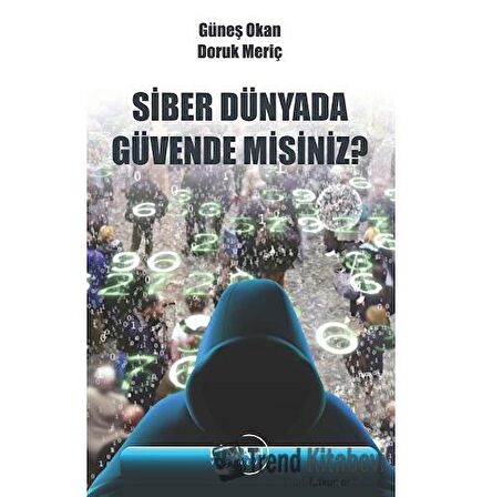 Siber Dünyada Güvende Misiniz?