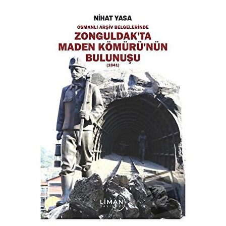 Osmanlı Arşiv Belgelerinde Zonguldak’ta Maden Kömürü’nün Bulunuşu