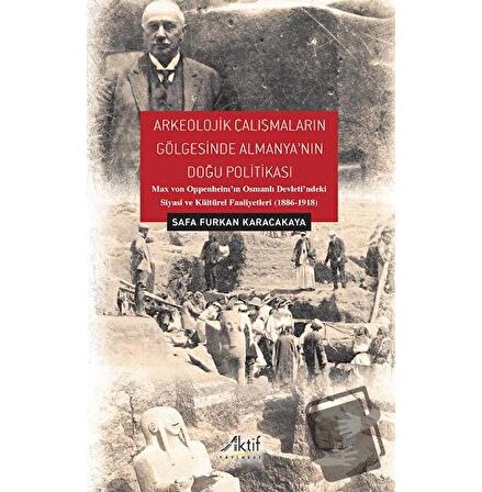 Arkeolojik Çalışmaların Gölgesinde Almanya'nın Doğu Politikası