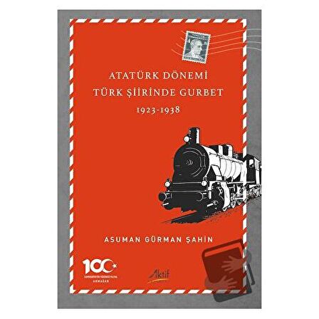 Atatürk Dönemi Türk Şiirinde Gurbet (1923-1938)