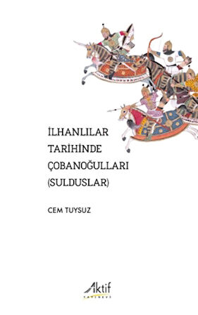 İlhanlılar Tarihinde Çobanoğulları (Sulduslar)