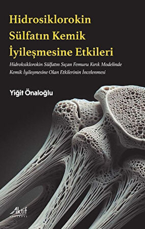 Hidroksiklorokin Sülfatın Kemik İyileşmesine Etkileri