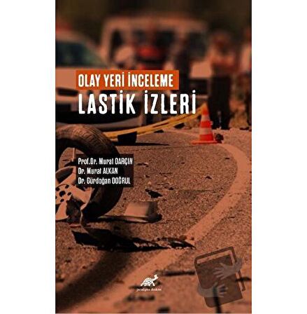 Olay Yeri İnceleme Lastik İzleri / Paradigma Akademi Yayınları / Murat Darçın,Murat