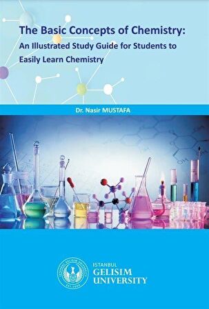 The Basic Concepts Of Chemistry : An Illustrated Study Guide for Students to Easily Learn Chemistry