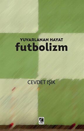 Yuvarlanan Hayat Futbolizm