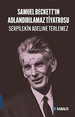 Samuel Beckett’in Adlandırılamaz Tiyatrosu