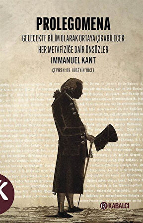 Prolegomena & Gelecekte Bilim Olarak Ortaya Çıkabilecek Her Metafiziğe Dair Önsözler / Immanuel Kant