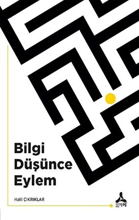 Bilgi Düşünce Eylem