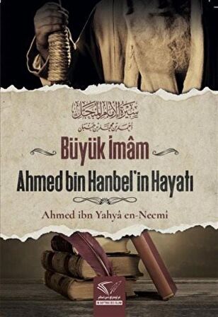 Büyük İmam Ahmed Bin Hanbel'in Hayatı