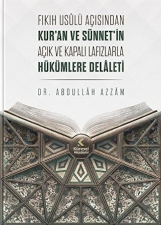 Fıkıh Usulü Açısından Kur'an ve Sünnet'in Açık ve Kapalı Lafızlarla Hükümlere Delaleti