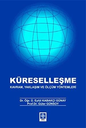 Küreselleşme - Kavram, Yaklaşım ve Ölçüm Yöntemleri