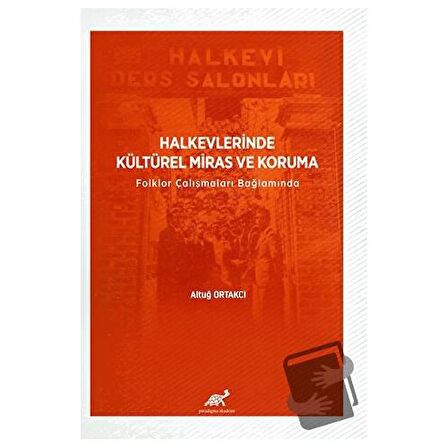 Halkevlerinde Kültürel Miras ve Koruma Folklor Çalışmaları Bağlamında