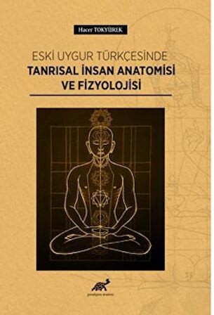 Eski Uygur Türkçesinde Tanrısal İnsan Anatomisi Ve Fizyolojisi