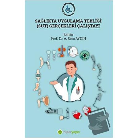 Sağlıkta Uygulama Tebliği (SUT) Gerçekleri Çalıştayı