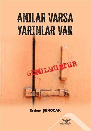 Anılar Varsa Yarınlar Var / Erdem Şenocak
