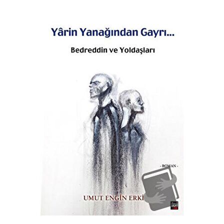 Yarin Yanağından Gayri - Bedreddin ve Yoldaşları