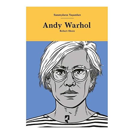 Sanatçıların Yaşamları- Andy Warhol