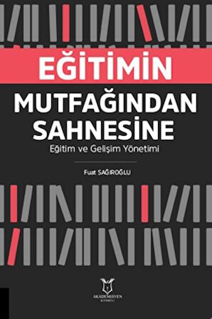 Eğitimin Mutfağından Sahnesine Eğitim ve Gelişim Yönetimi