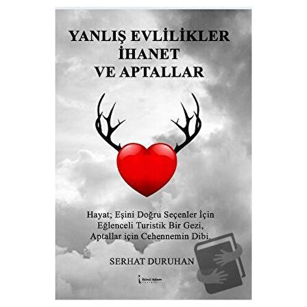 Yanlış Evlilikler İhanet Ve Aptallar