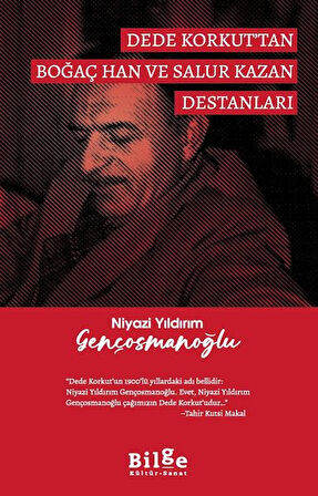 Dede Korkut’Tan Boğaç Han Ve Salur Kazan Destanları