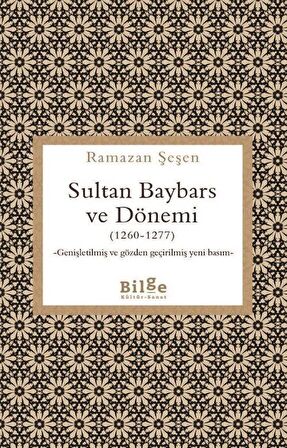 Sultan Baybars ve Dönemi (1260-1277) / Prof. Dr. Ramazan Şeşen