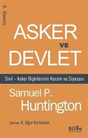 Asker ve Devlet & Sivil-Asker İlişkilerinin Kuram ve Siyasası / Samuel P. Huntington