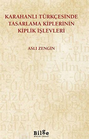 Karahanli Türkçesinde Tasarlama Kiplerinin Kiplik İşlevleri / Aslı Zengin