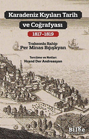Karadeniz Kıyıları Tarih ve Coğrafyası (1817-1819) / Per Minas Bıjışkyan