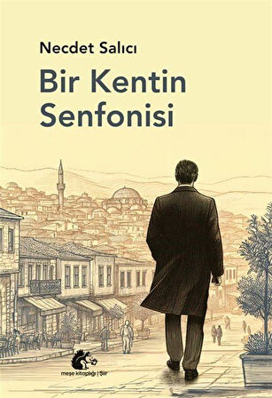 Bir Kentin Senfonisi / Necdet Salıcı