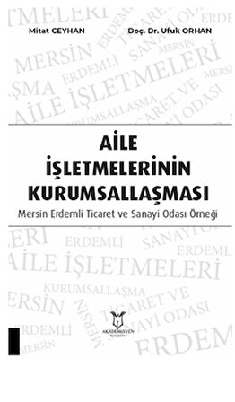 Aile İşletmelerinin Kurumsallaşması: Mersin Erdemli Ticaret ve Sanayi Odası Örneği