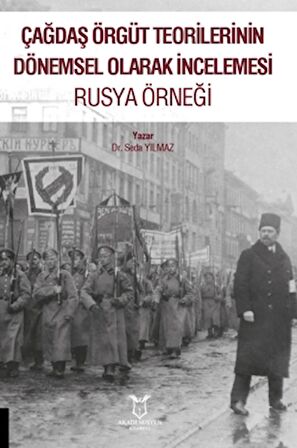 Çağdaş Örgüt Teorilerinin Dönemsel Olarak İncelemesi Rusya Örneği