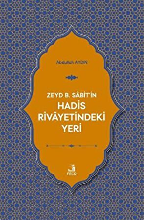 Zeyd B. Sabit'in Hadis Rivayetindeki Yeri