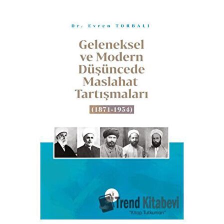 Geleneksel ve Modern Düşüncede Maslahat Tartışmaları