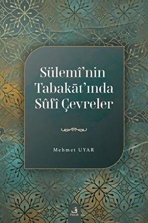 Sülemi’nin Tabakat’ında Sufi Çevreler