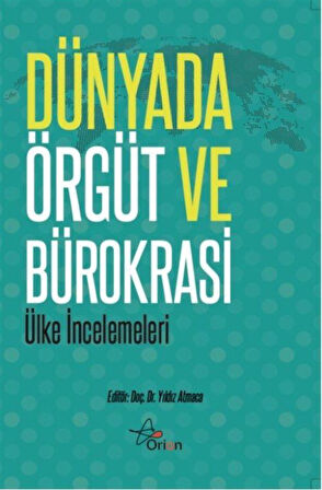 Dünyada Örgüt ve Bürokrasi / Dr. Öğr. Üyesi Yıldız Atmaca