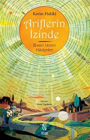 Ariflerin İzinde / İlham Veren Hikayeler / Kerim Hakiki