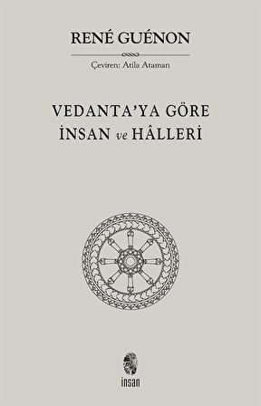 Vedanta'ya Göre İnsan ve Halleri / Rene Guenon