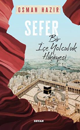 Sefer Bir İçe Yolculuk Hikayesi