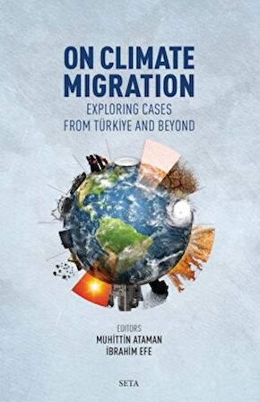 On Climate Migration: Exploring Cases from Türkiye and Beyond