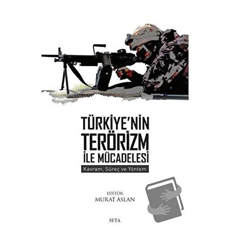 Türkiye'nin Terörizm ile Mücadelesi: Kavram, Süreç ve Yöntem