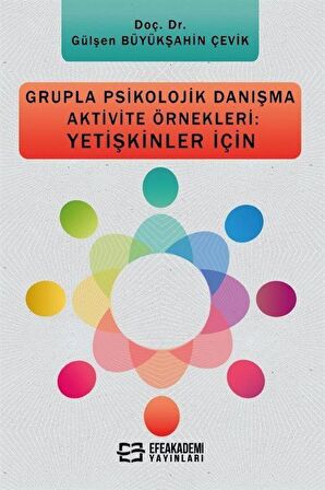 Grupla Psikolojik Danışma Aktivite Örnekleri: Yetişkinler İçin